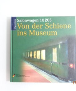 Buch Salonwagen 10 205 von der Schiene ins Museum CK5345 o.