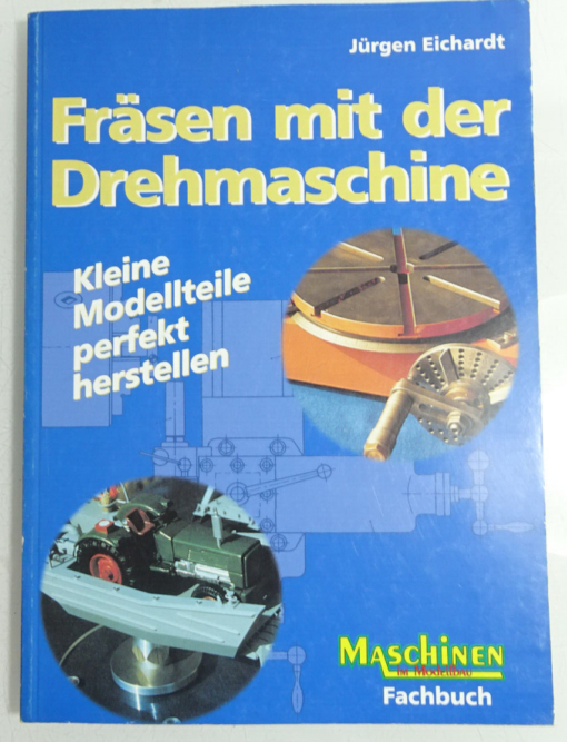 Fräsen mit der Drehmaschine von Jürgen Eichardt CK1767 o.