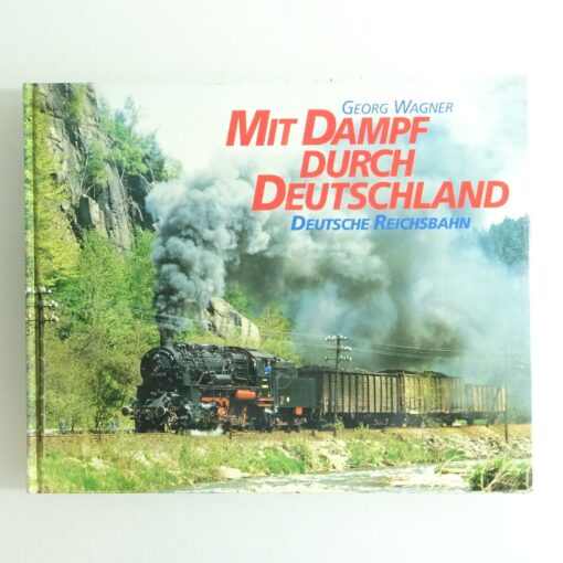 Mit Dampf durch Deutschland Deutsche Reichsbahn siehe Foto CK7237 o.
