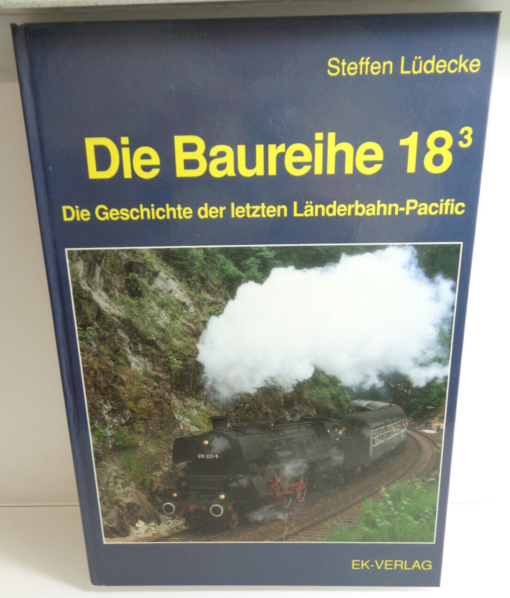 Sachbuch S.Lüdecke, Die Baureihe 18.3 ,Länderbahn-Pacific AR6103