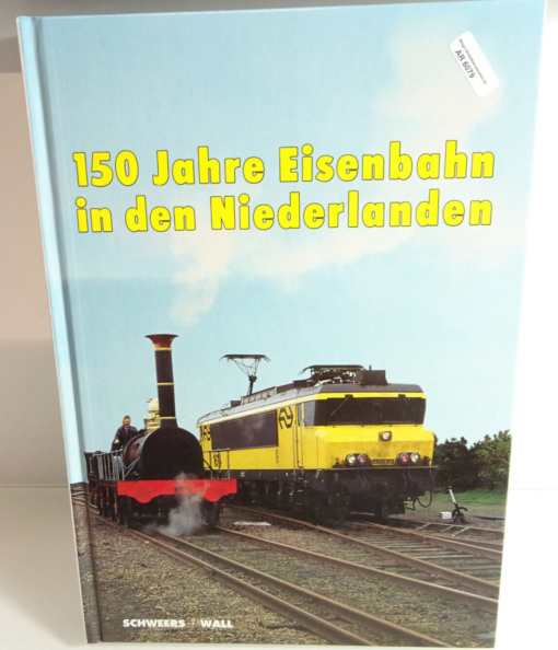 Sachbuch Schweers/ Wall , 150 J.Eisenbahn in den Niederlanden AR6079