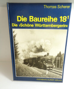 Sachbuch T.Scherer, Die Baureihe 18.1 ,Die schöne Würtembergerin AR6102
