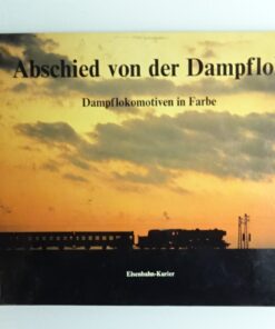 Abschied von der Dampflok siehe Foto CK8211 o.