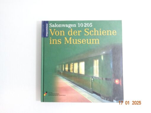 Buch Salonwagen 10 205 von der Schiene ins Museum CK5345 o.