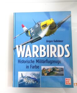 Buch Warbirds Historische Militärflugzeuge Jürgen Gaßebner CK5352 o.