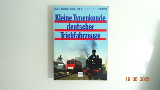 Kleine Typenkunde deutscher Triebfahrzeuge siehe Foto CK8245 o.