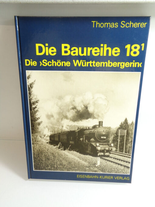 Sachbuch T.Scherer, Die Baureihe 18.1 ,Die schöne Würtembergerin AR6102