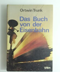 Das Buch von der Eisenbahn siehe Foto CK8216 o.