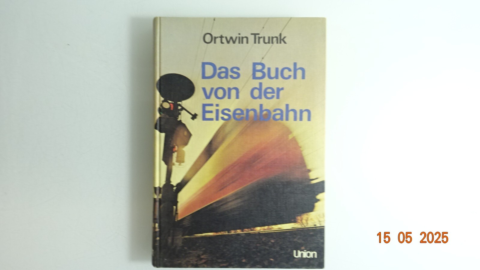 Das Buch von der Eisenbahn siehe Foto CK8216 o.