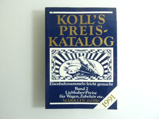 Koll`s Preis Katalog 1991 Band 2 Liebhaber Preise für Wagen 00/H0 QR8728