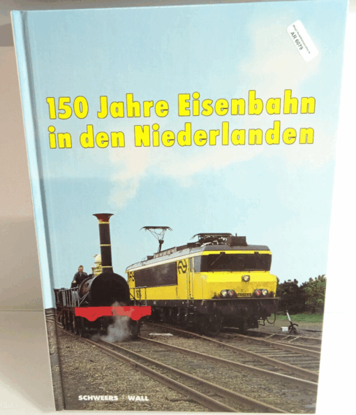 Sachbuch Schweers/ Wall , 150 J.Eisenbahn in den Niederlanden AR6079