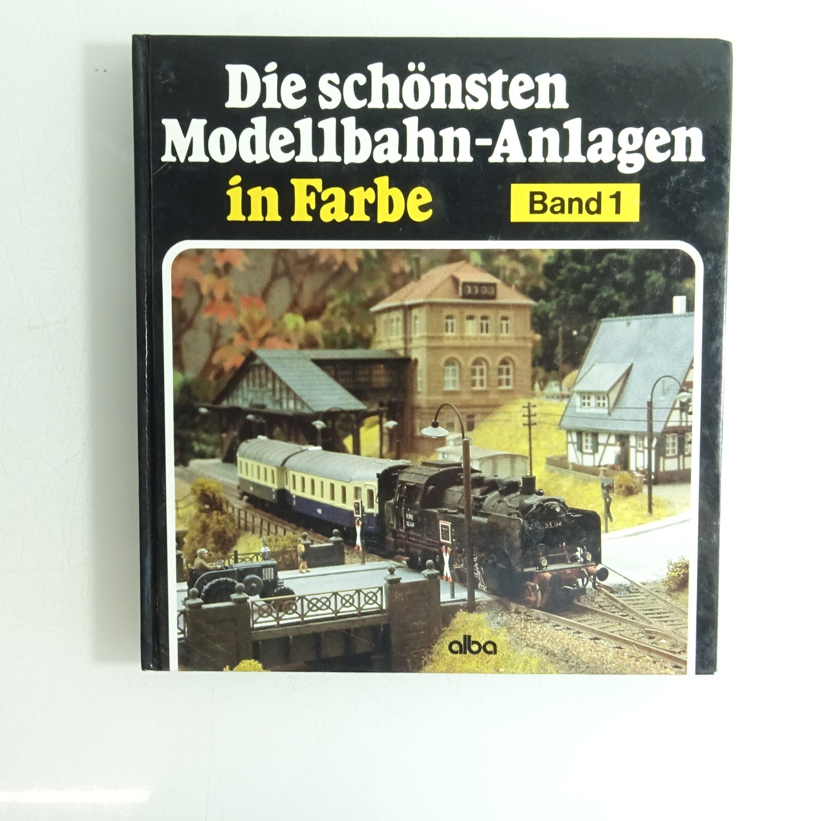 Die schönsten Modellbahn Anlagen in Farbe Band 1 siehe Foto CK7239 o.