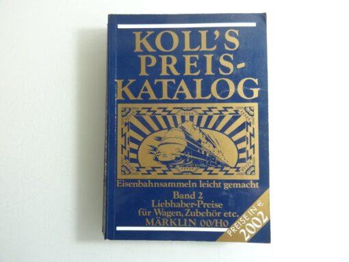 Koll`s Preis Katalog 2002 Band 2 Liebhaber Preise für Wagen 00/H0 QR8730