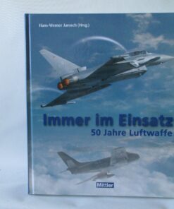 Mittler Immer im Einsatz 50 Jahre Luftwaffe siehe Foto BW363