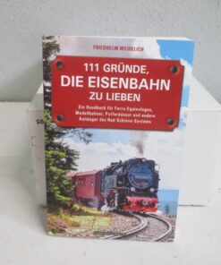 Schwarzkopf. Friedhelm Weidelich.111 Gründe,Die Eisenbahn zu Lieben o.OVP AW6328