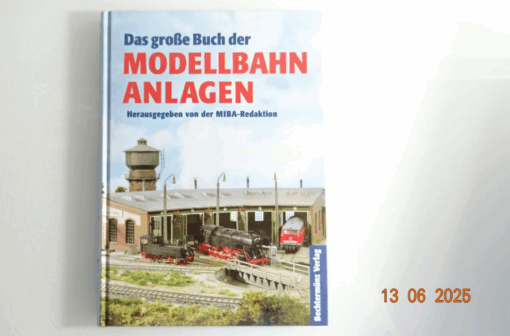 Das große Buch der Modellbahnanlagen siehe Foto CK8875 o.