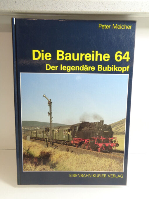 Sachbuch Peter Melcher , Die Baureihe 64,Der legendäre Bubikopf AR6099