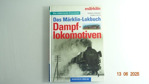 Das Märklin Lokbuch Dampflokomotiven siehe Foto CK8863 o.