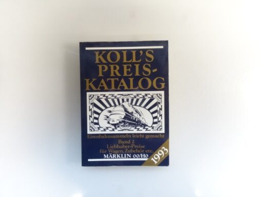 Koll`s Preis Katalog 1993 Band 2 für Wagen, Zubehör etc. Märklin 00/H0 QR7612