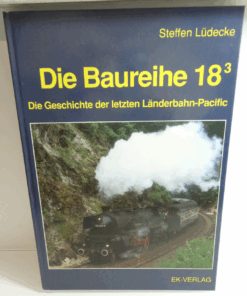 Sachbuch S.Lüdecke, Die Baureihe 18.3 ,Länderbahn-Pacific AR6103