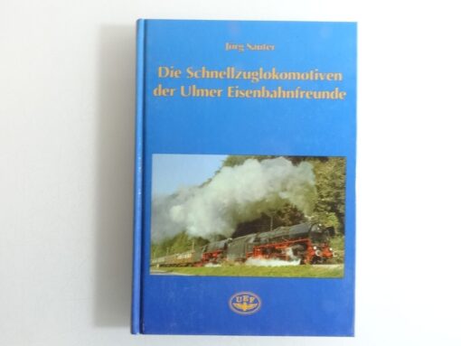 Buch Die Schnellzuglokomotiven der Ulmer Eisenbahnfreunde QR7572