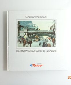 Buch Stadtbahn Berlin Erlebniswelt auf Schienen u. Rädern Roco Edition CK5398 o.