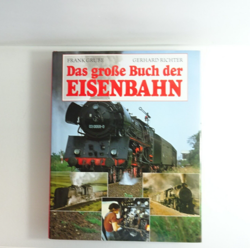 Das große Buch der Eisenbahn siehe Foto CK7232 o.