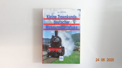 Kleine Typenkunde deutscher Museumsdampfloks siehe Foto CK8983 o.