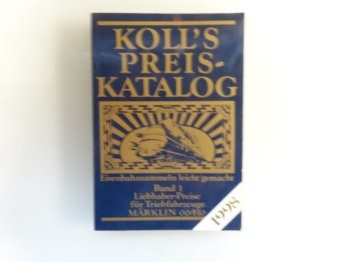 Koll`s Preis Katalog 1998 Band 1 für Triebfahrzeuge Märklin 00/H0 QR7616