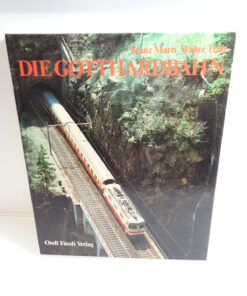 Sachbuch Franz Marti Walter Trüb, Die Gotthardbahn , AR6070