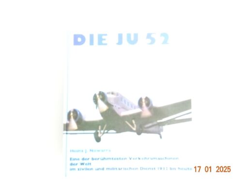 Buch Die JU 52 Flugzeug und Legende Heinz J. Nowatta CK5350 o.