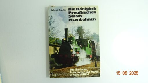 Die Königliche Preußische Staatseisenbahn siehe Foto CK8223 o.