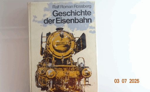 Geschichte der Eisenbahn siehe Foto CK9277 o.
