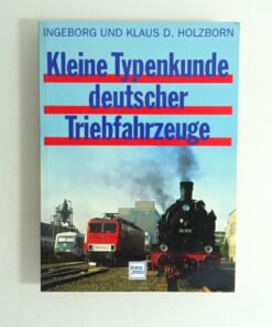 Kleine Typenkunde deutscher Triebfahrzeuge siehe Foto CK8245 o.