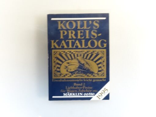 Koll`s Preis Katalog 1995 Band 2 für Wagen Zube3hör etc. Märklin 00/H0 QR7608