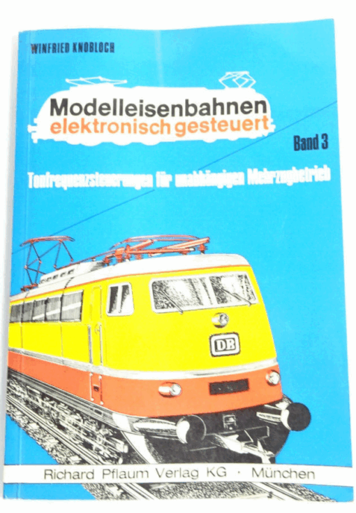 Modelleisenbahn elektronisch gesteuert Band 3 von Winfried Knobloch CK1778 o.