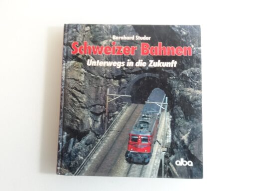 Sachbuch Schweizer Bahnen Unterwegs in die Zukunft QR7565