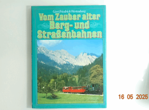 Vom Zauber alter Berg u. Straßenbahnen siehe Foto CK8250 o.