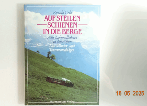 Auf Steilen Schienen in die Berge siehe Foto CK8252 o.