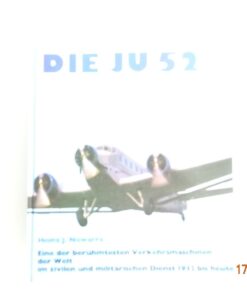 Buch Die JU 52 Flugzeug und Legende Heinz J. Nowatta CK5350 o.