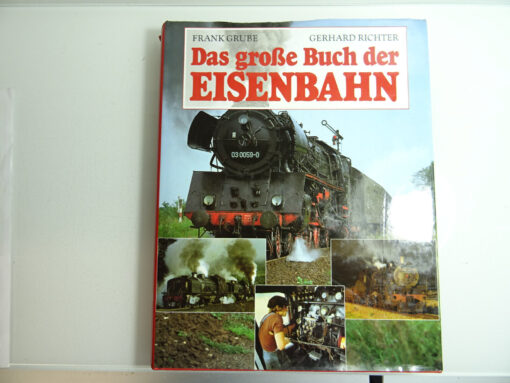 Das große Buch der Eisenbahn von Frank Grube und Gerhard Richter CK1266 o.