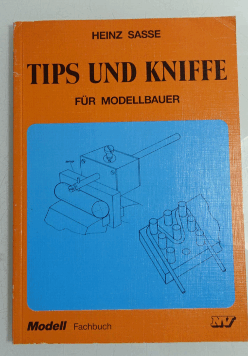 Tips und Kniffe für Modellbauer von Heinz Sasse CK1776 o.