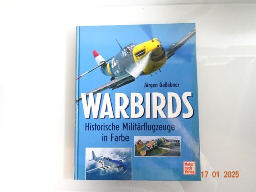 Buch Warbirds Historische Militärflugzeuge Jürgen Gaßebner CK5352 o.