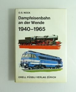 Dampfeisenbahn an der Wende 1940-1965 siehe Foto CK8221 o.
