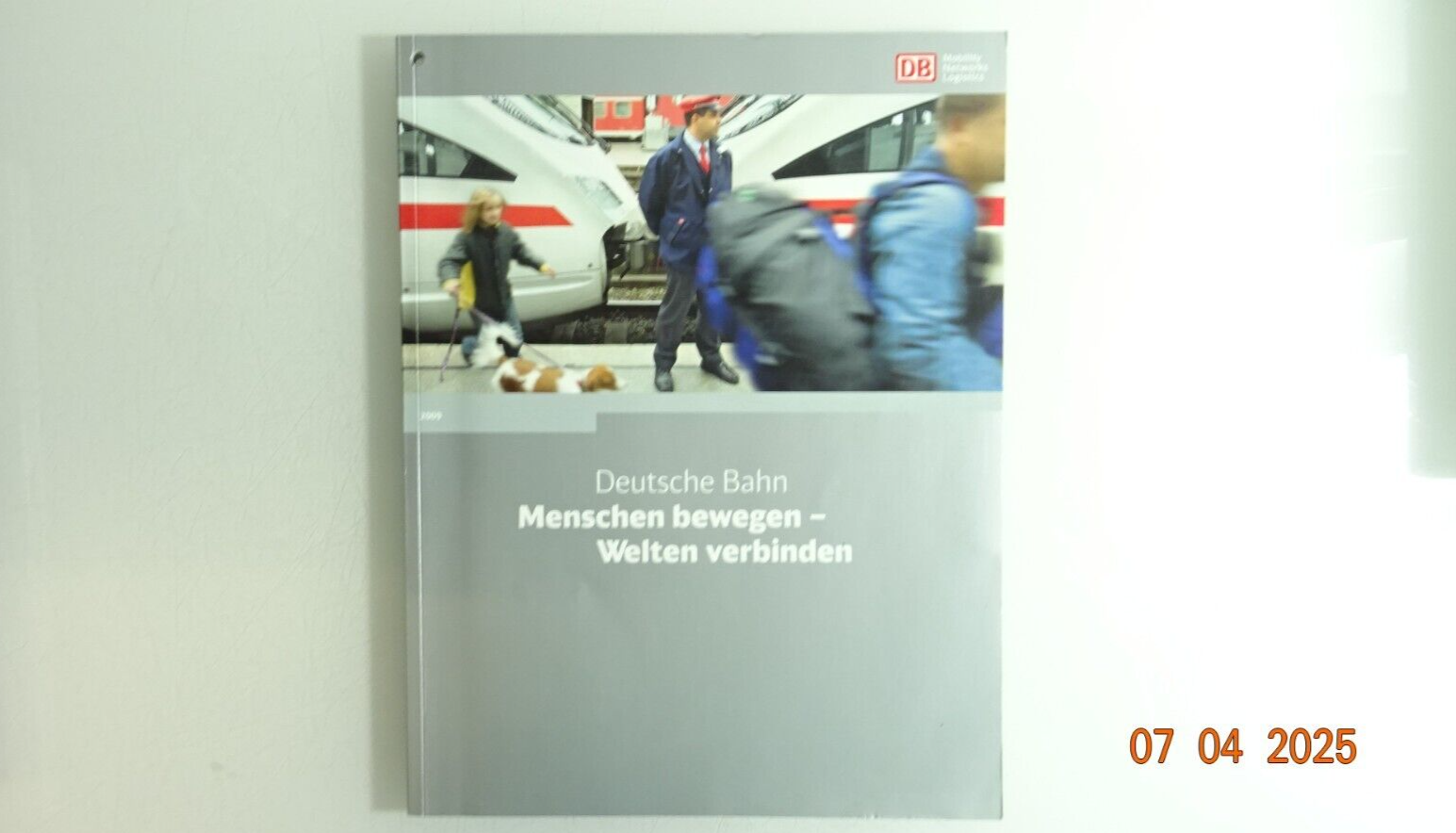 Deutsche Bahn Menschen bewegen Welten verbinden siehe Foto CK7307 o.
