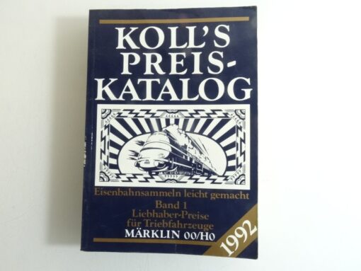 Koll`s Preis Katalog 1992  Band 1 für Triebfahrzeuge Märklin 00/H0