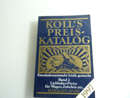 Koll`s Preis Katalog 1997 Band 2 Liebhaber Preise für Wagen 00/H0 QR8725