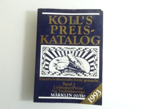 Koll`s Preis Katalog Band 1 für Triebfahrzeuge Märklin 00/H0 QR7589